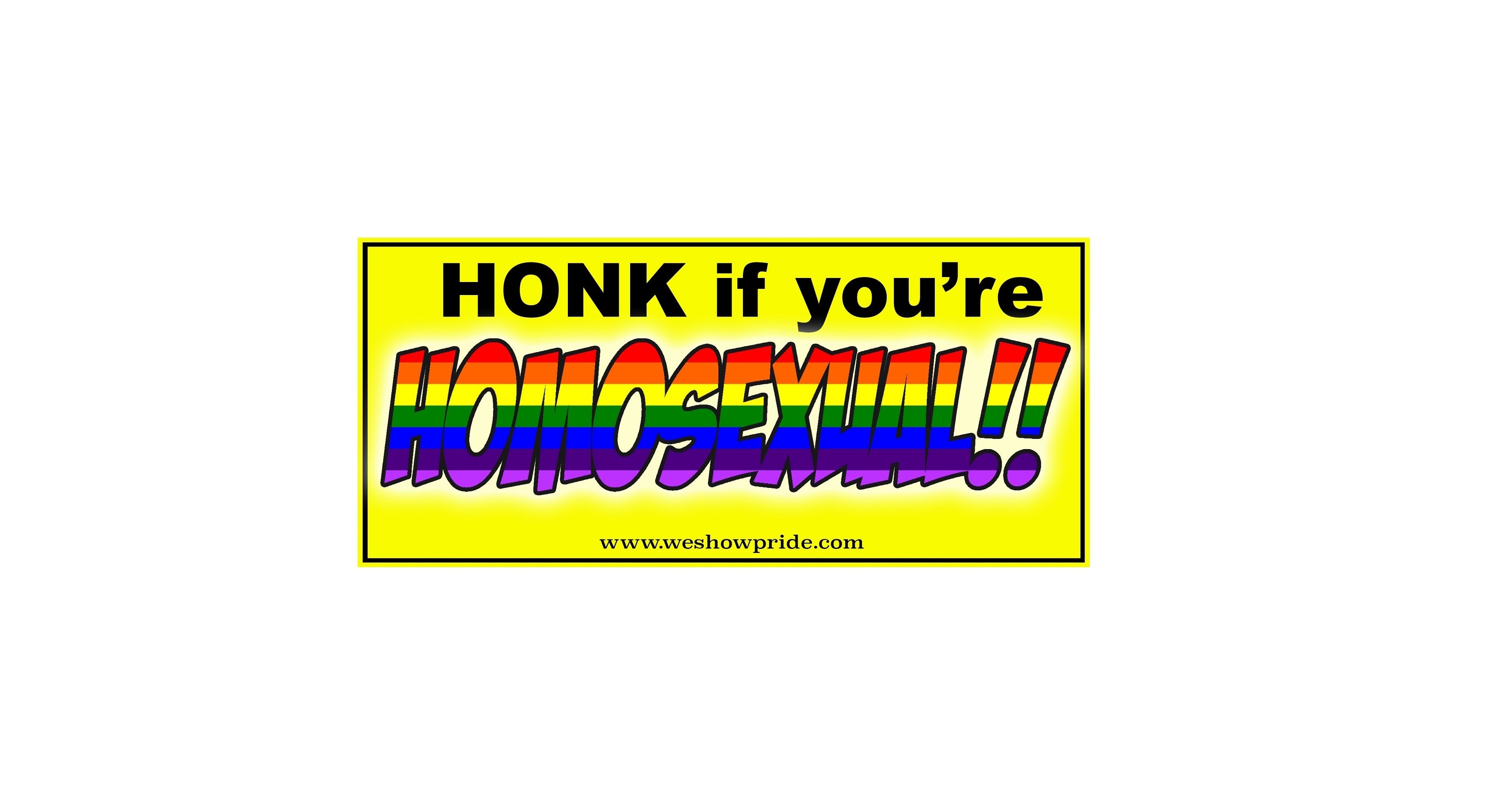 HONK If You're Homosexual Bumper Sticker (PRBSK1)
