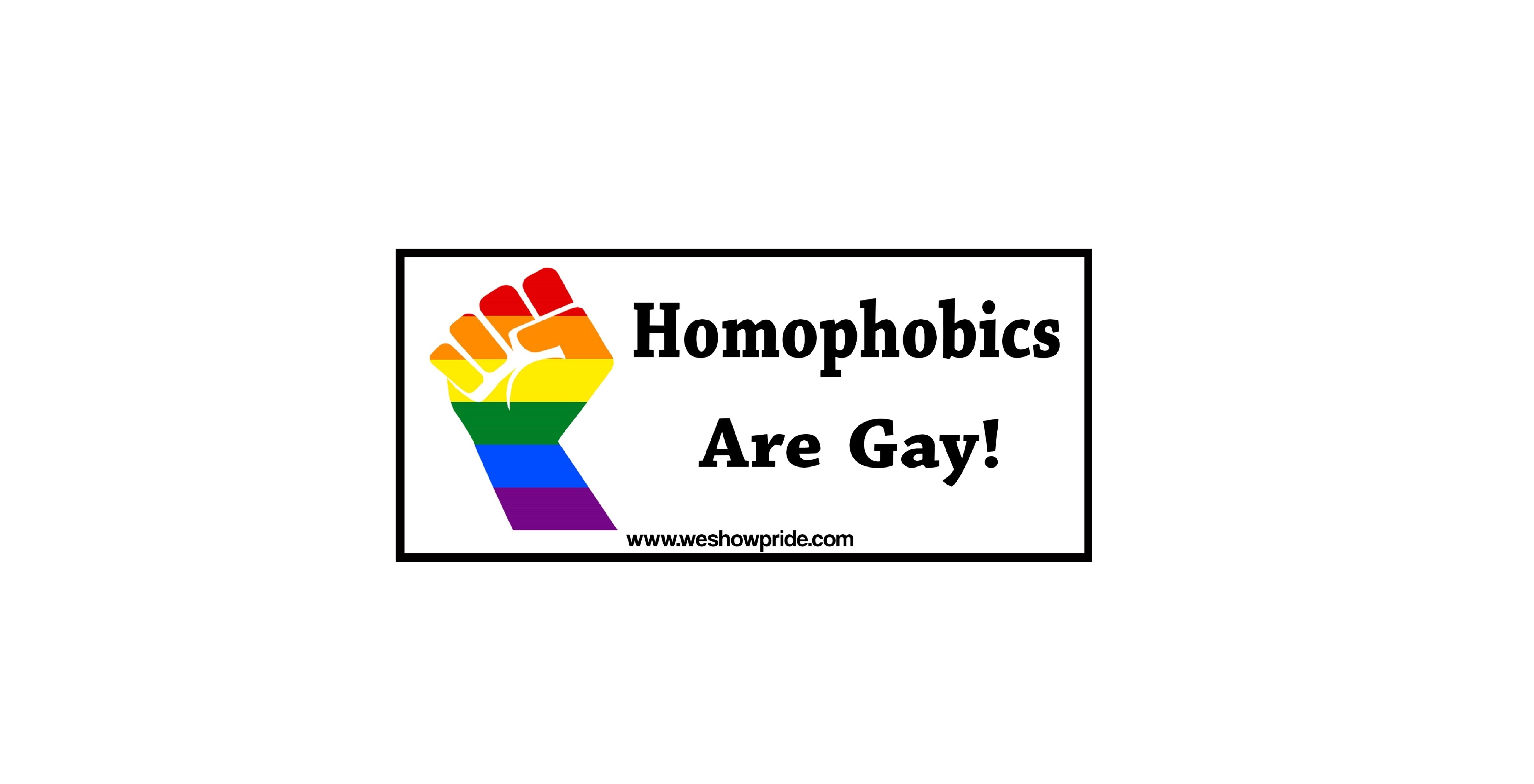 Homophobics Are Gay Bumper Sticker (PRBSK2)