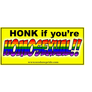 HONK If You're Homosexual Bumper Sticker (PRBSK1)